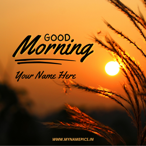 Good Morning Sunrise Theme Wish Card With Your Name