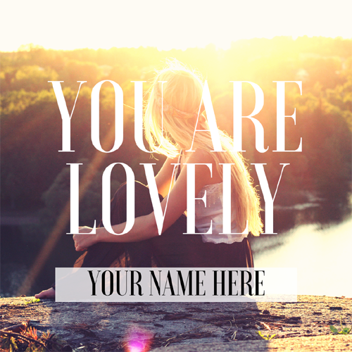 Write Name on You are Lovely Quote Greeting For Girls