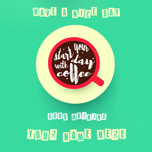 Have A Nice Day Coffee Cup Whatsapp Greeting With Name