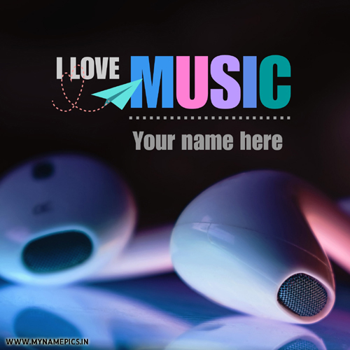 I Love Music Background Whatsapp DP Pics With Name