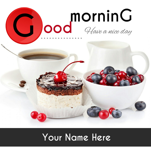 Have a Nice Morning Whatsapp Greeting With Your Name