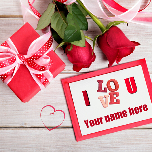 I Love You Romantic Name Greeting With Gifts and Flower