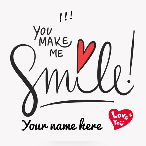 You Make Me Smile Romantic Quote Greeting Pic With Name