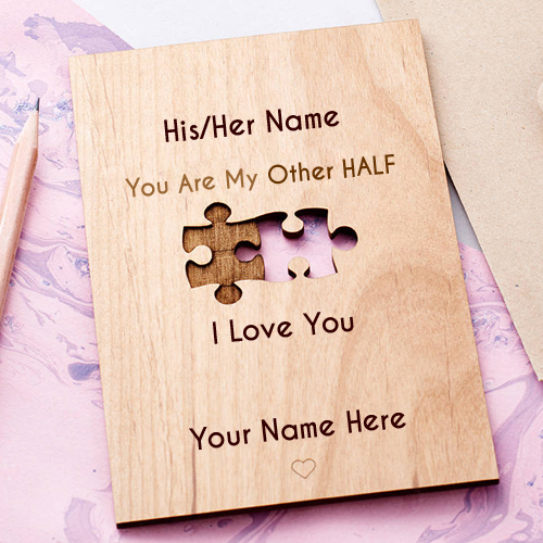 Write Name on Your Are My Other Half Love Greeting